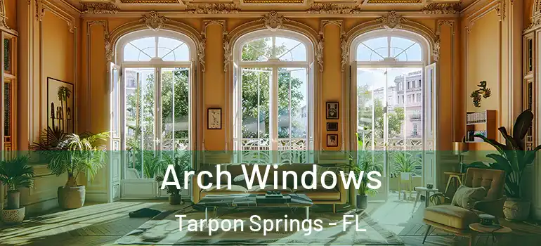  Arch Windows Tarpon Springs - FL