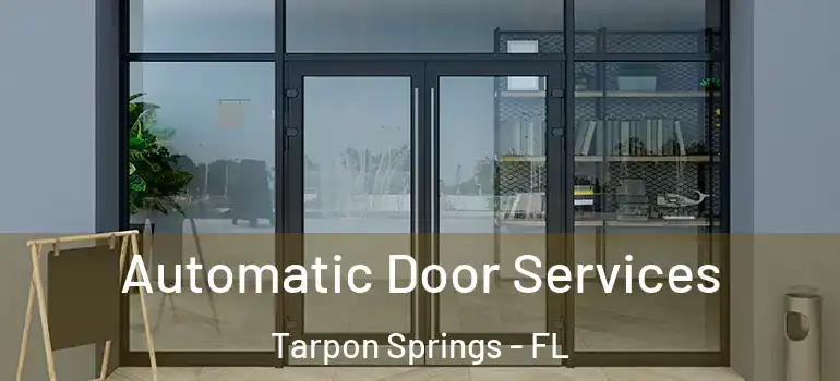  Automatic Door Services Tarpon Springs - FL