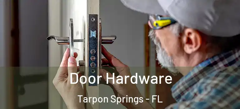  Door Hardware Tarpon Springs - FL