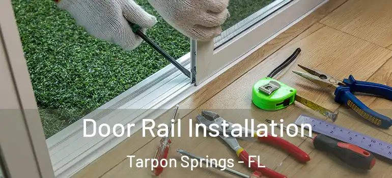  Door Rail Installation Tarpon Springs - FL