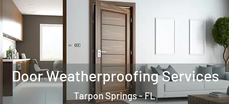  Door Weatherproofing Services Tarpon Springs - FL