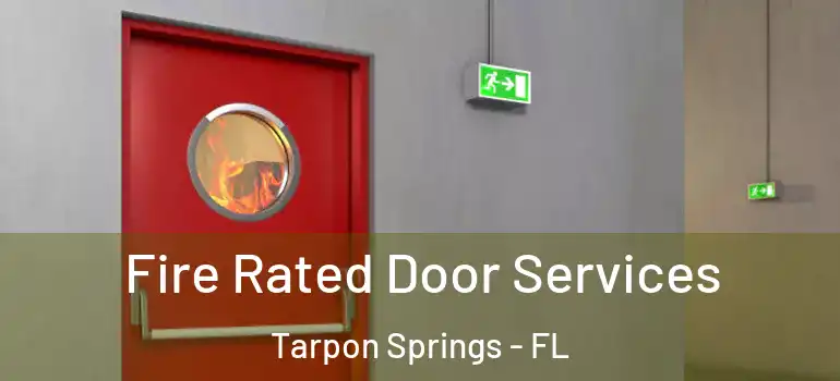  Fire Rated Door Services Tarpon Springs - FL