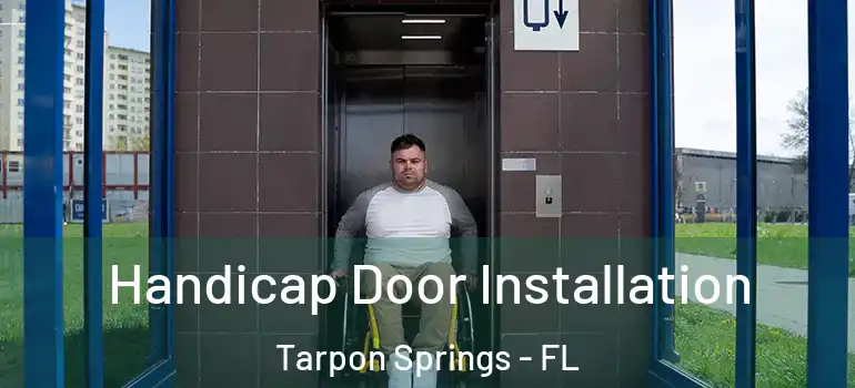  Handicap Door Installation Tarpon Springs - FL