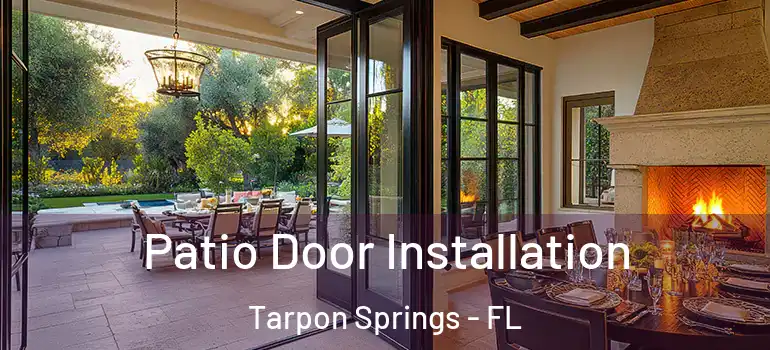  Patio Door Installation Tarpon Springs - FL