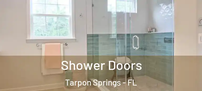  Shower Doors Tarpon Springs - FL